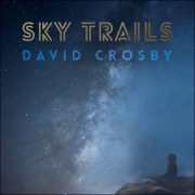 David Crosby – Sky Trails