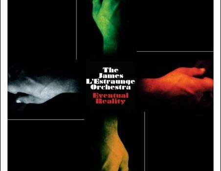 The James L’Estraunge Orchestra – Eventual Reality