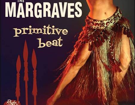 The Margraves – Primitive Beat