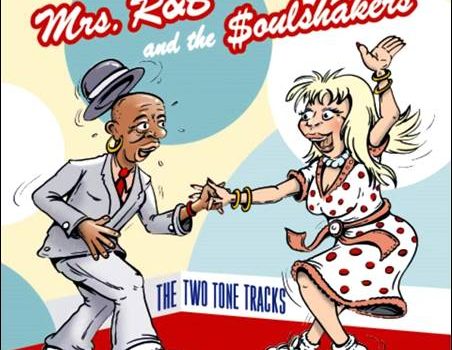 Mrs. R&B And The $oulshakers – The Two Tone Tracks