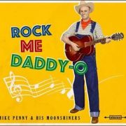 Mike Penny & His Moonshiners – Rock Me Daddy-O