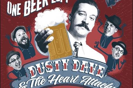 Dusty Dave & The Heart Attacks – One Beer Left