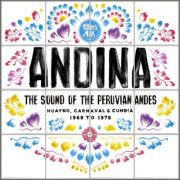 Various – Andina – The Sound Of The Peruvian Andes – Huayno, Carnaval & Cumbia 1968 To 1978