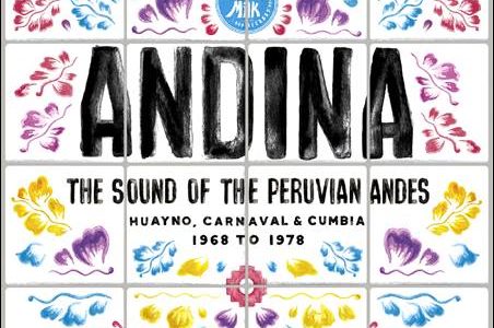 Various – Andina – The Sound Of The Peruvian Andes – Huayno, Carnaval & Cumbia 1968 To 1978