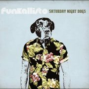 Funkallisto – Saturday Night Dogs