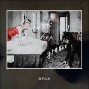 Ryga – Catch Her Groove