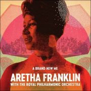 Aretha Franklin with The Royal Philharmonic Orchestra – A Brand New Me