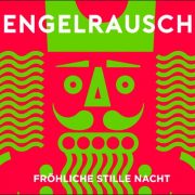 Engelrausch – Fröhliche Stille Nacht