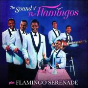 The Flamingos – The Sound Of The Flamingos plus Flamingo Serenade