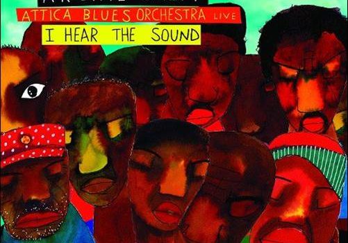 Archie Shepp & Attica Blues Orchestra – I Hear The Sound