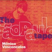 Mônica Vasconcelos – The São Paulo Tapes