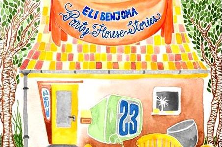 Eli Benjoma – Party House Stories