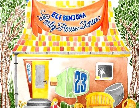 Eli Benjoma – Party House Stories