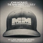 Various – John Morales presents The M+M Mixes Volume IV – The Ultimate Collection