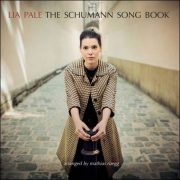 Lia Pale – The Schumann Song Book