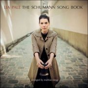 Lia Pale – The Schumann Song Book
