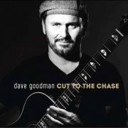 Dave Goodman – Cut To The Chase