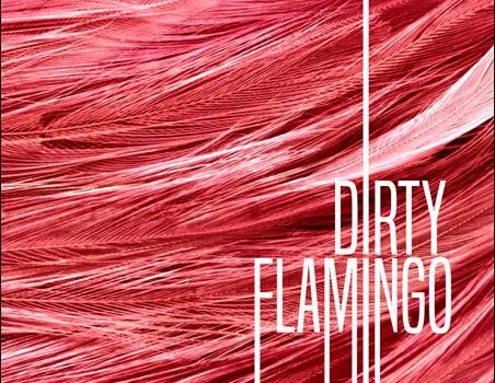 Dirty Flamingo – Dirty Flamingo