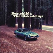 Beatchild & The Slakadeliqs – Heavy Rockin‘ Steady