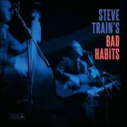 Steve Train’s Bad Habits – Steve Train’s Bad Habits