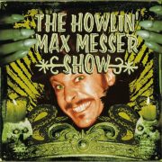 The Howlin‘ Max Messer Show – The Howlin‘ Max Messer Show