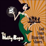 The Nutty Boys – Got Your Dancing Shoes?