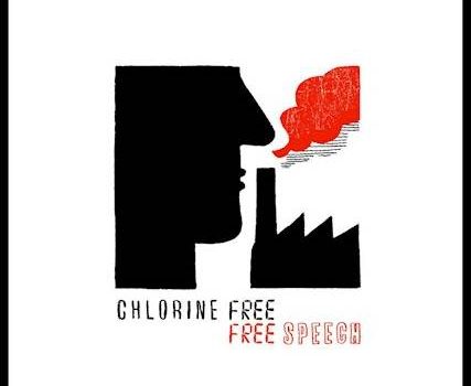 Chlorine Free – Free Speech