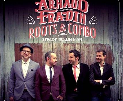 Arnaud Fradin & His Roots Combo – Steady Rollin‘ Man