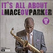 Maceo Parker – It’s All About Love