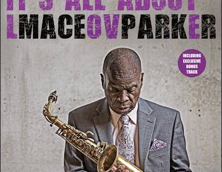 Maceo Parker – It’s All About Love