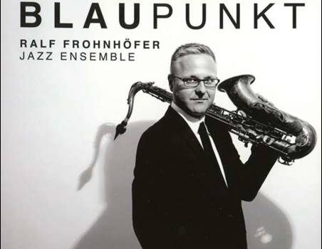 Ralf Frohnhöfer Jazz Ensemble – Blaupunkt