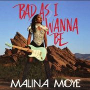 Malina Moye – Bad As I Wanna Be