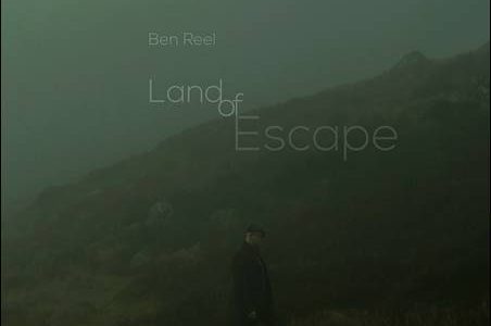 Ben Reel – Land Of Escape