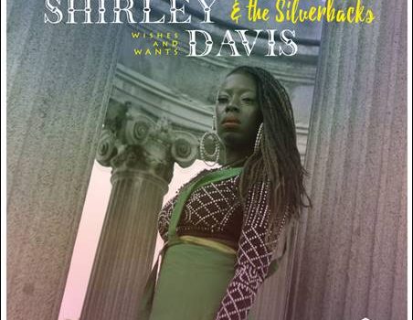 Shirley Davis & The Silverbacks – Wishes And Wants