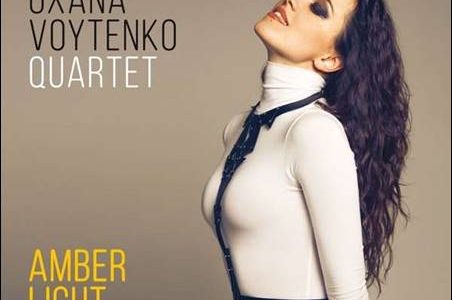 Oxana Voytenko Quartet – Amber Light