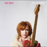 Sue Foley – The Ice Queen