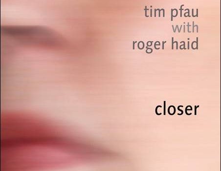 Tim Pfau with Roger Haid – Closer