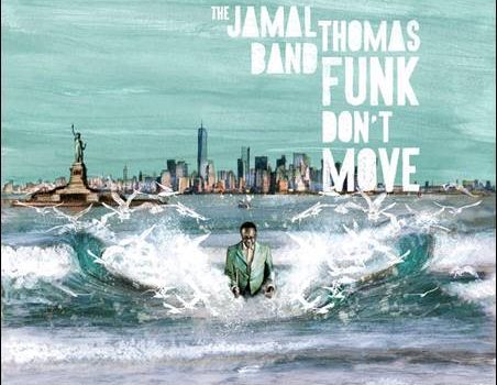 The Jamal Thomas Band – Funk Don’t Move