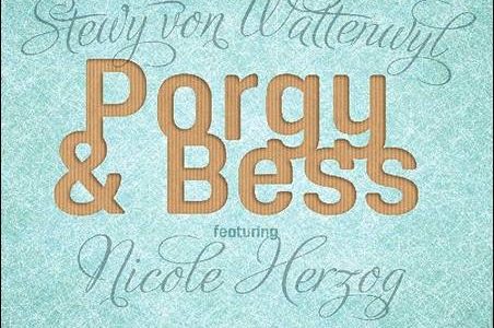 Stewy von Wattenwyl featuring Nicole Herzog – Porgy & Bess