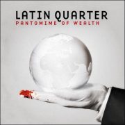 Latin Quarter – Pantomime Of Wealth