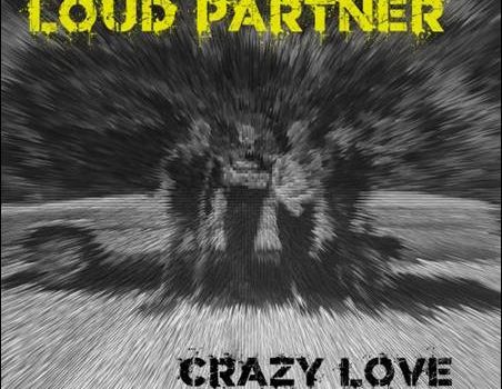 Loud Partner – Crazy Love EP