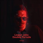 Linear John – Double Parade