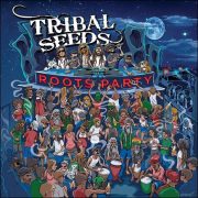 Tribal Seeds – Roots Party