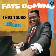 Fats Domino – I Miss You So plus Just Domino