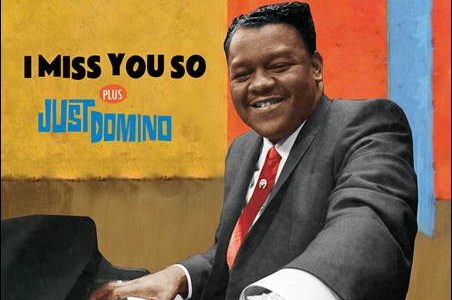 Fats Domino – I Miss You So plus Just Domino