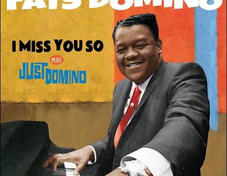 Fats Domino – I Miss You So plus Just Domino