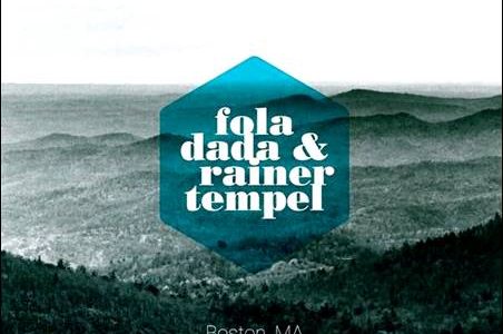 Fola Dada & Rainer Tempel – Boston, MA