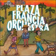 Plaza Francia Orchestra – Plaza Francia Orchestra