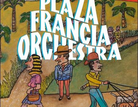 Plaza Francia Orchestra – Plaza Francia Orchestra
