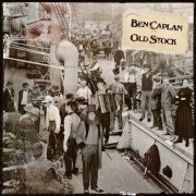 Ben Caplan – Old Stock